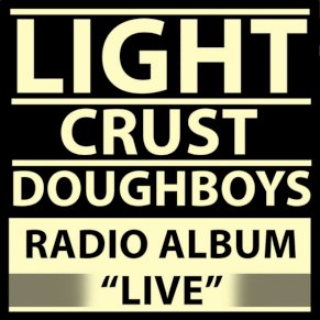 Radio Album (Live)   Light Crust Doughboys